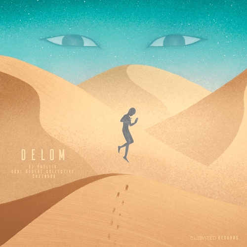 DJ Phellix, Gobi Desert Collective, Sheenubb - Delom [ELV18]